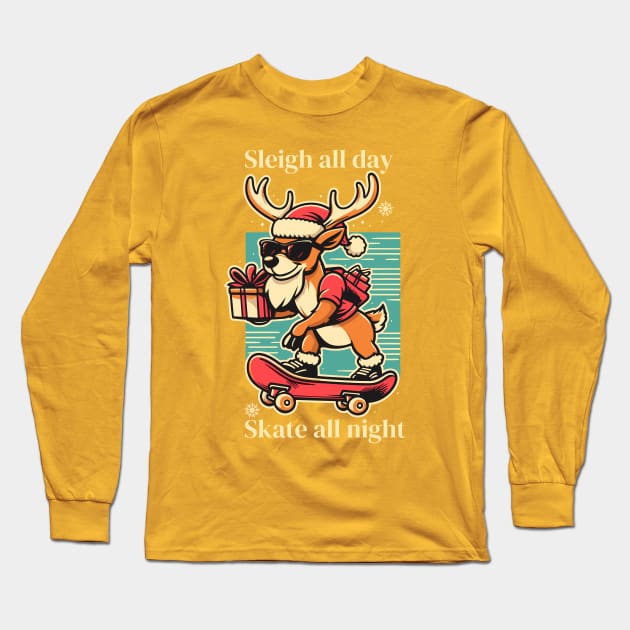 Sleigh all day, skate all night - Reindeer delivering gifts Long Sleeve T-Shirt by Thewondercabinet28